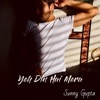 Sunny Gupta - Yeh Din Hai Mera