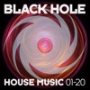 Black Hole House Music 01 - 20