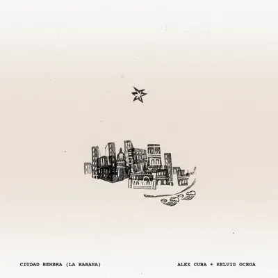 Ciudad Hembra (La Habana) [feat. Kelvis Ochoa] - Single - Álex Cuba