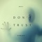 Don't Trust - Ravi Romana lyrics