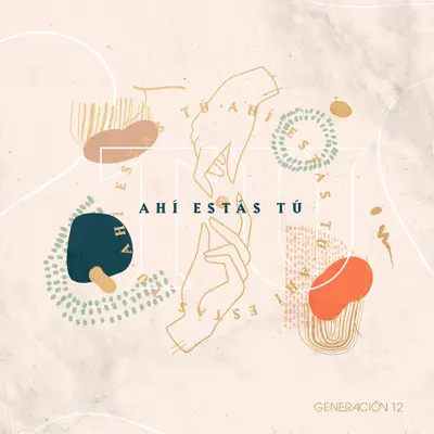 Ahí Estás Tú - Single - Generación 12