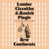 New Continents (feat. Lamine Cissokho & Manish Pingle) artwork