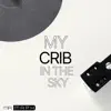 My Crib In the Sky song lyrics