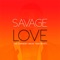 Savage Love (Did Somebody Break Your Heart) artwork