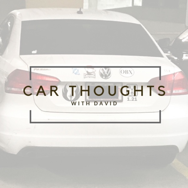 Car Thoughts with David Car Thoughts with David