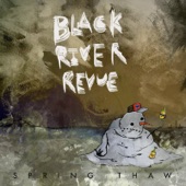 Black River Revue - Spring Thaw