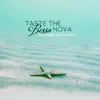Taste the Bossa Nova: Summer Feelings album lyrics, reviews, download