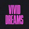 Vivid Dreams - Single album lyrics, reviews, download