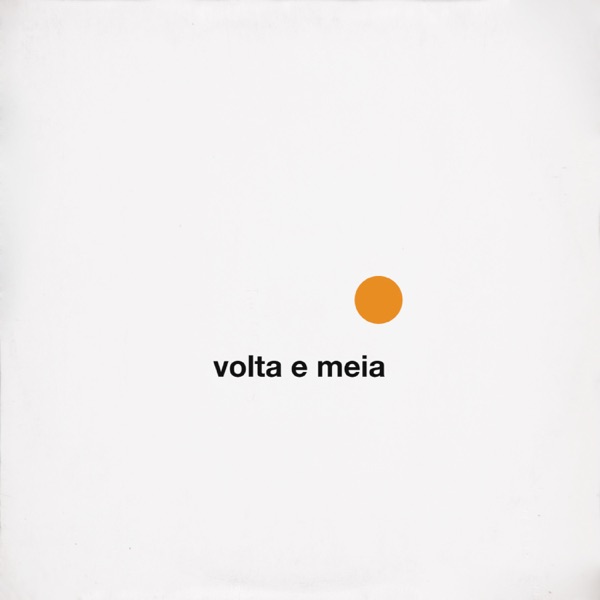 Volta e Meia - Single - O Terno, Devendra Banhart & Shintaro Sakamoto