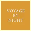 Voyage by Night - Single album lyrics, reviews, download