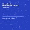 WokeZan - Everybody (Backstreet's Back) (Backstreet Boys)