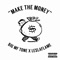 Make the Money (feat. Le$laflame) - Big Mf Tone lyrics