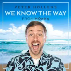 We Know the Way (From "Moana") [A Cappella] - Single - Peter Hollens
