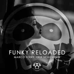 Funky reloaded - Single by Marco Ferry & Erik Schievenin album reviews, ratings, credits