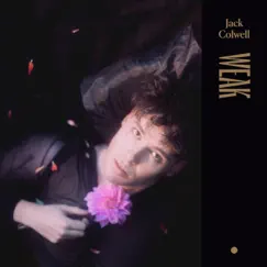 Weak - Single by Jack Colwell album reviews, ratings, credits