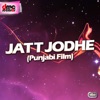 Jatt Jodhe (Punjabi Film Soundtrack)