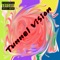 Tunnel Vision (feat. Mon. T and $milez) - Av3rage lyrics
