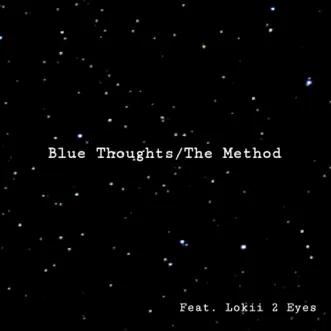 Blue Thoughts / The Method (feat. Lokii 2 Eyes) by Loyalty 1st Ent song reviws