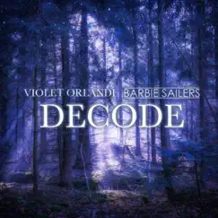 Decode - Single by Violet Orlandi & Barbie Sailers album reviews, ratings, credits