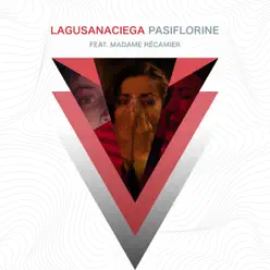 Pasiflorine (feat. Madame Récamier) - Single - La Gusana Ciega
