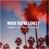 When You're Lonely - Hoang