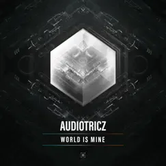 World Is Mine - Single by Audiotricz & Villain album reviews, ratings, credits