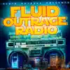 Fluid Outrage Radio album lyrics, reviews, download