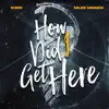 How Did I Get Here (feat. Miles Minnick) - Single album lyrics, reviews, download