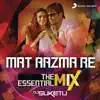 Stream & download Mat Aazma Re The Essential Mix (Remix By DJ Suketu) [From "Murder 3"] - Single