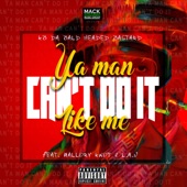 Ya Man Can't Do It Like Me, Pt. 1 (feat. Mallory Knox & Lav) artwork