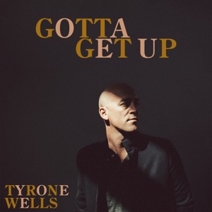 Tyrone Wells - Gotta Get Up - Line Dance Music
