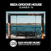 Ibiza Groove House (Summer '19)