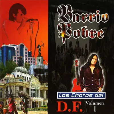 Los Choros del D.F., Vol. 1 - Barrio Pobre Los Choros del D.F., Vol. 1 - Barrio Pobre