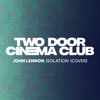 Isolation by Two Door Cinema Club