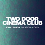 Two Door Cinema Club - Isolation