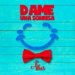 Dame una Sonrisa - Single - Los Ajenos Dame una Sonrisa - Single - Los Ajenos