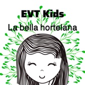 EVT Kids - La Bella Hortelana