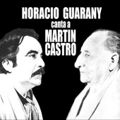 Horacio Guarany Canta A Martín Castro artwork