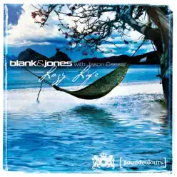 Lazy Life (All Mixes) [with Jason Caesar] [Remixes] - Blank & Jones