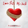 Love Pulls Me Back - Single