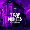 Trap Nights - Single album lyrics, reviews, download