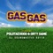 Gas Gas (feat. Drty Dame & DJ Grandmaster Kutta) - Polotaehood lyrics