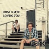 How I Hate Loving You - Single