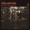 I Still Love You - Single