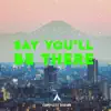 Say You'll Be There - Single album lyrics, reviews, download