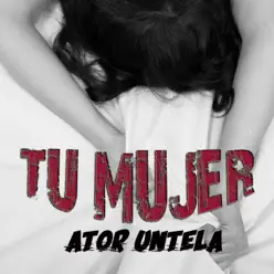 Tu Mujer - Single - Ator Untela