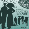 Allá en el Rancho Grande (Vol. 6)