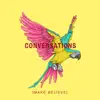 Conversation's - Single album lyrics, reviews, download