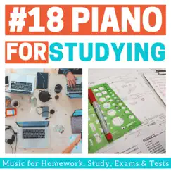 #18 Piano for Studying - Music for Homework, Study, Exams & Tests by Homework Specialist album reviews, ratings, credits