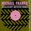 Michael Franks - Jealousy (Geyster Remix)